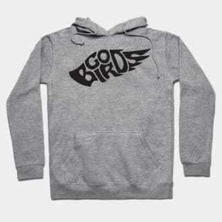 Go Birds - Black Font Hoodie